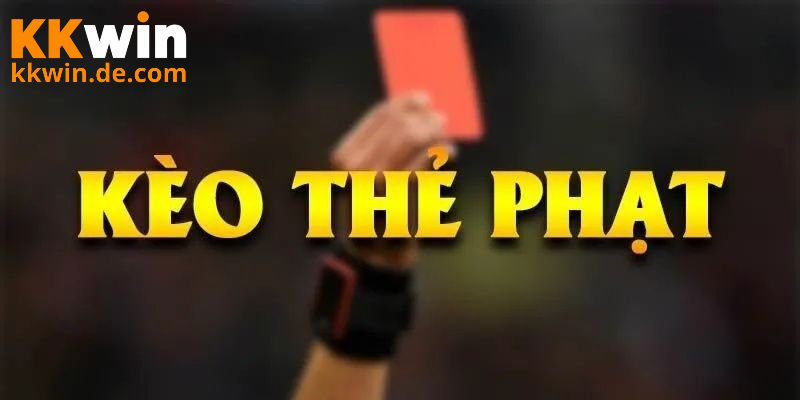 Kèo Thẻ Phạt - Mẹo Nhận Định Tỷ Lệ Thắng Cao Tại KKWIN Khái quát một vài thông tin về kèo thẻ phạt bóng đá