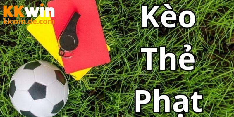 Kèo Thẻ Phạt - Mẹo Nhận Định Tỷ Lệ Thắng Cao Tại KKWIN Cách đọc kèo bóng đá thẻ phạt chuẩn cho tân binh